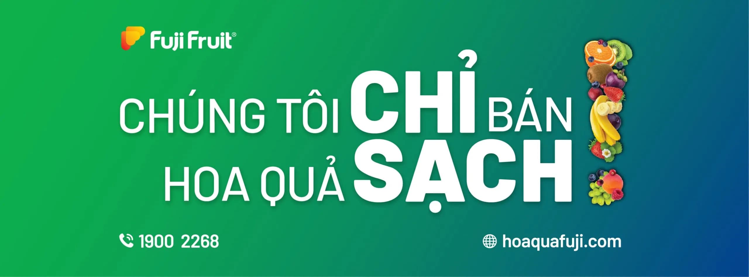 Fuji Fruit Slogan - Chúng tôi chỉ bán hoa quả sạch